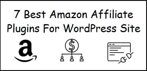 7 Best Amazon Affiliate Plugins For WordPress Site