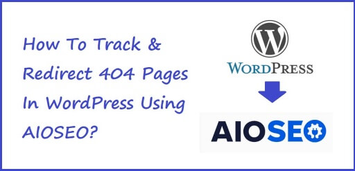 Track And Redirect 404 Pages In WordPress Site Using AIOSEO